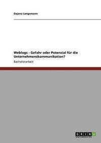 bokomslag Weblogs - Gefahr oder Potenzial fur die Unternehmenskommunikation?