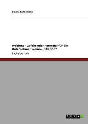 bokomslag Weblogs - Gefahr oder Potenzial für die Unternehmenskommunikation?