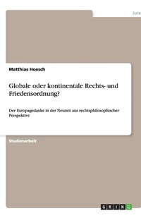bokomslag Globale oder kontinentale Rechts- und Friedensordnung?