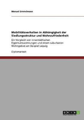 bokomslag Mobilitatsverhalten in Abhangigkeit Der Siedlungsstruktur Und Wohnzufriedenheit