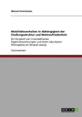 bokomslag Mobilitatsverhalten in Abhangigkeit Der Siedlungsstruktur Und Wohnzufriedenheit