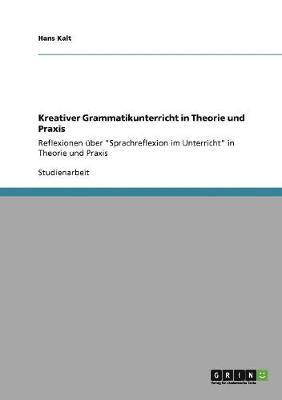 Kreativer Grammatikunterricht in Theorie und Praxis 1