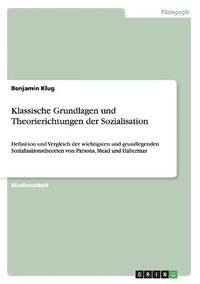 bokomslag Klassische Grundlagen und Theorierichtungen der Sozialisation