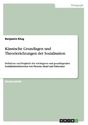 bokomslag Klassische Grundlagen und Theorierichtungen der Sozialisation