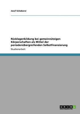 bokomslag Rcklagenbildung bei gemeinntzigen Krperschaften als Mittel der periodenbergreifenden Selbstfinanzierung