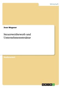 bokomslag Steuerwettbewerb und Unternehmensstruktur