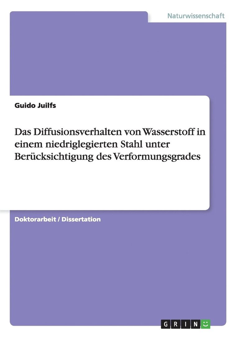 Das Diffusionsverhalten Von Wasserstoff in Einem Niedriglegierten Stahl Unter Ber Cksichtigung Des Verformungsgrades 1