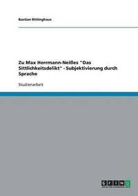 bokomslag Zu Max Herrmann-Neies &quot;Das Sittlichkeitsdelikt&quot; - Subjektivierung durch Sprache