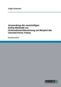 bokomslag Anwendung der zweistufigen Entity-Methode zur Unternehmensbewertung am Beispiel der Internet-Firma Yahoo