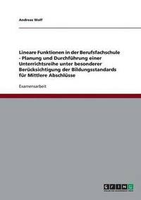 bokomslag Lineare Funktionen in der Berufsfachschule. Planung und Durchführung einer Unterrichtsreihe