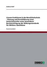 bokomslag Lineare Funktionen in der Berufsfachschule. Planung und Durchfuhrung einer Unterrichtsreihe