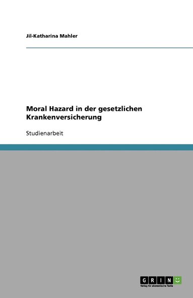 bokomslag Moral Hazard in Der Gesetzlichen Krankenversicherung