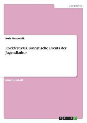 Rockfestivals. Touristische Events Der Jugendkultur 1