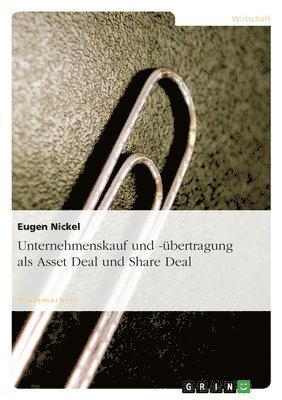 bokomslag Unternehmenskauf und -übertragung als Asset Deal und Share Deal