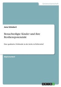 bokomslag Benachteiligte Kinder und ihre Resilienzpotenziale