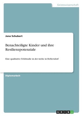 bokomslag Benachteiligte Kinder und ihre Resilienzpotenziale