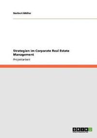 bokomslag Strategien im Corporate Real Estate Management