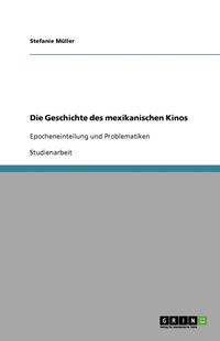 bokomslag Die Geschichte Des Mexikanischen Kinos