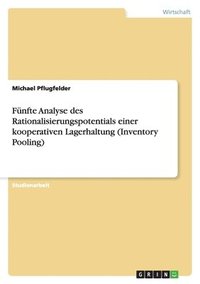 bokomslag Funfte Analyse Des Rationalisierungspotentials Einer Kooperativen Lagerhaltung (Inventory Pooling)
