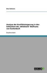 bokomslag Analyse der Konfliktsteigerung in den Schlachten des  'Willehalm' Wolframs von Eschenbach
