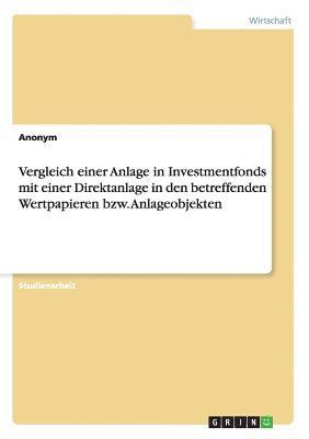 bokomslag Vergleich einer Anlage in Investmentfonds mit einer Direktanlage in den betreffenden Wertpapieren bzw. Anlageobjekten