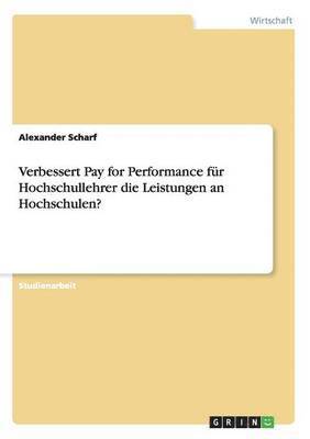Verbessert Pay for Performance für Hochschullehrer die Leistungen an Hochschulen?