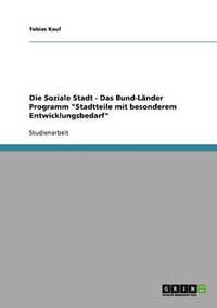 bokomslag Die Soziale Stadt - Das Bund-Lnder Programm &quot;Stadtteile mit besonderem Entwicklungsbedarf&quot;
