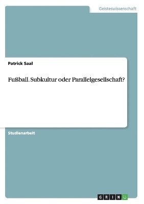 bokomslag Fuball. Subkultur Oder Parallelgesellschaft?