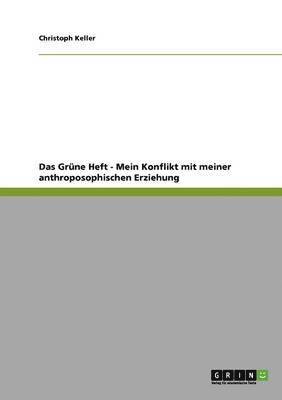 bokomslag Das Grne Heft - Mein Konflikt mit meiner anthroposophischen Erziehung