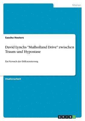 bokomslag David Lynchs "Mulholland Drive" zwischen Traum und Hypostase