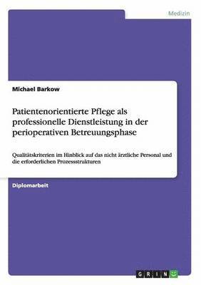 Patientenorientierte Pflege ALS Professionelle Dienstleistung in Der Perioperativen Betreuungsphase 1