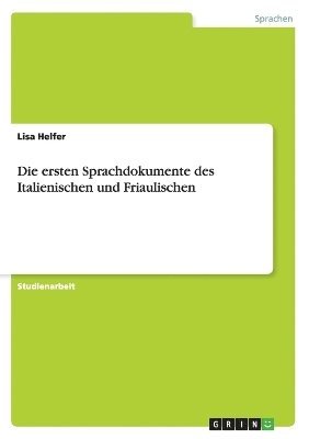 bokomslag Die ersten Sprachdokumente des Italienischen und Friaulischen