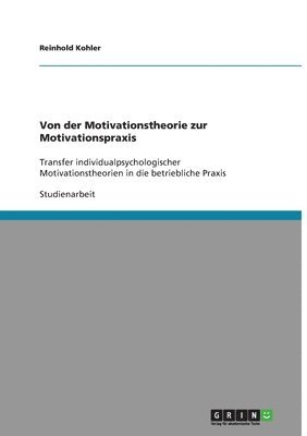 Von der Motivationstheorie zur Motivationspraxis