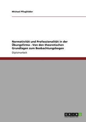 bokomslag Normativität und Professionalität in der Übungsfirma