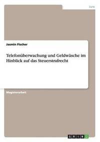 bokomslag Telefonüberwachung und Geldwäsche im Hinblick auf das Steuerstrafrecht