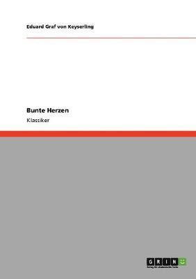 Eduard Graf Von Keyserling - Bunte Herzen, Häftad