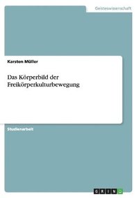 bokomslag Das Krperbild der Freikrperkulturbewegung