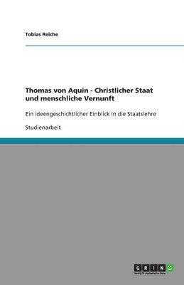 Thomas von Aquin - Christlicher Staat und menschliche Vernunft 1