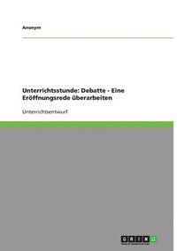 bokomslag Unterrichtsstunde: Debatte - Eine Er Ffnungsrede Berarbeiten