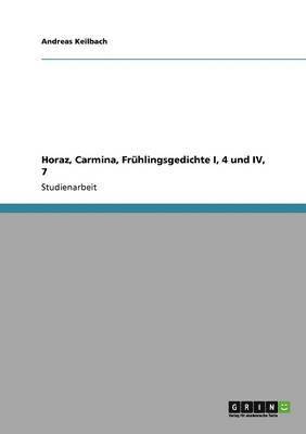 Horaz, Carmina, Frühlingsgedichte I, 4 und IV, 7
