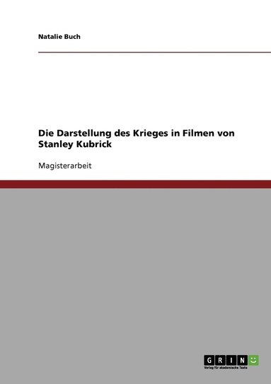 bokomslag Die Darstellung des Krieges in Filmen von Stanley Kubrick