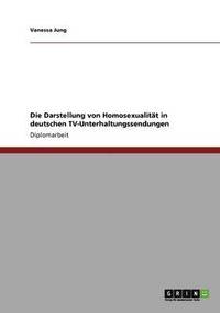 bokomslag Die Darstellung von Homosexualitat in deutschen TV-Unterhaltungssendungen