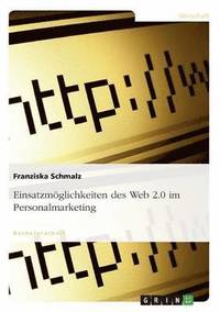 bokomslag Einsatzmglichkeiten des Web 2.0 im Personalmarketing