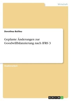 Geplante Anderungen Zur Goodwillbilanzierung Nach Ifrs 3 1