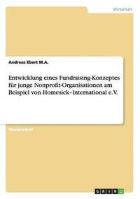 bokomslag Fundraising-Konzept fur junge Nonprofit-Organisationen am Beispiel von Homesick-International e.V.