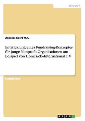 bokomslag Fundraising-Konzept fr junge Nonprofit-Organisationen am Beispiel von Homesick-International e.V.