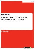 bokomslag Das Problem Des Bilateralismus in Den Eu-Russland-Energiebeziehungen