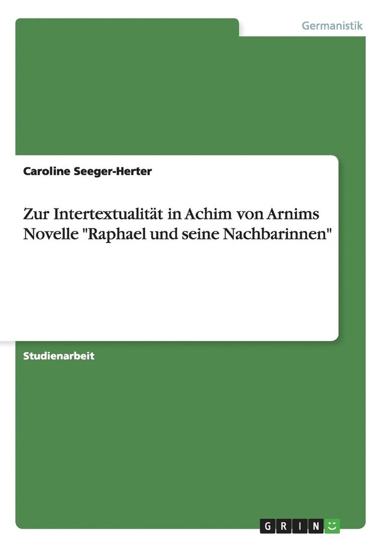 Zur Intertextualitat In Achim Von Arnims Novelle 'Raphael Und Seine Nachbarinnen' 1