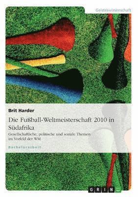 bokomslag Die Fussball-Weltmeisterschaft 2010 in Sudafrika