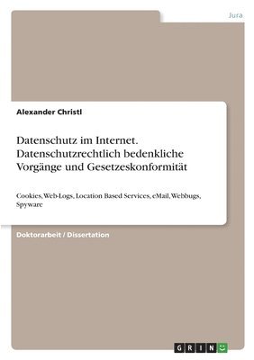 bokomslag Datenschutz im Internet. Datenschutzrechtlich bedenkliche Vorgnge und Gesetzeskonformitt